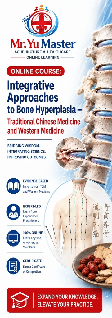 Integrative Approaches to Bone Hyperplasia-Traditional Chinese Medicine and Western Medicine